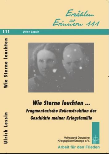 Wie Sterne leuchten - Fragmentarische Rekonstruktion der Geschichte meiner Kriegsfamilie 