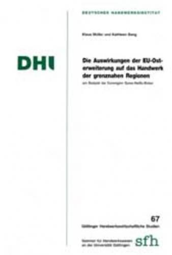 Die Auswirkungen der EU-Osterweiterung auf das Handwerk der grenznahen Regionen am Beispiel der Euroregion Spree-Neisse-Bober 