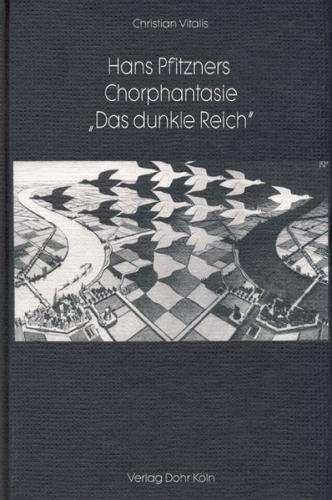 Hans Pfitzners Chorphantasie "Das dunkle Reich" 