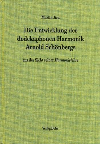 Die Entwicklung der dodekaphonen Harmonik Arnold Schönbergs aus der Sicht seiner "Harmonielehre" 