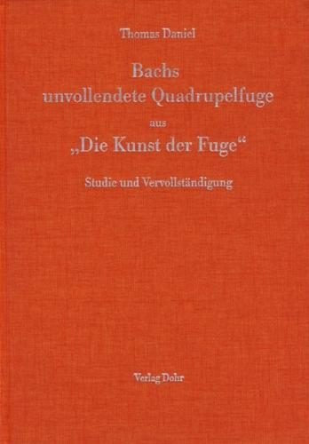 Bachs unvollendete Quadrupelfuge aus "Die Kunst der Fuge" 
