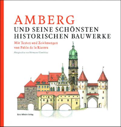Amberg und seine schönsten historischen Bauwerke 