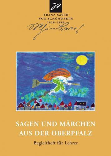 Franz Xaver von Schönwerth Sagen und Märchen aus der Oberpfalz 