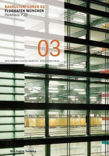 Baukulturführer 03 - Flughafen München Parkhaus P20 