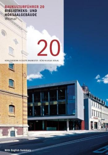 Baukulturführer 20 - Bibliotheks- und Hörsaalgebäude Weimar 