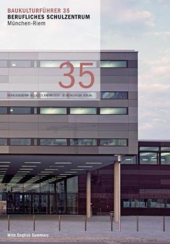 Baukulturführer 35 - Berufliches Schulzentrum München-Riem 