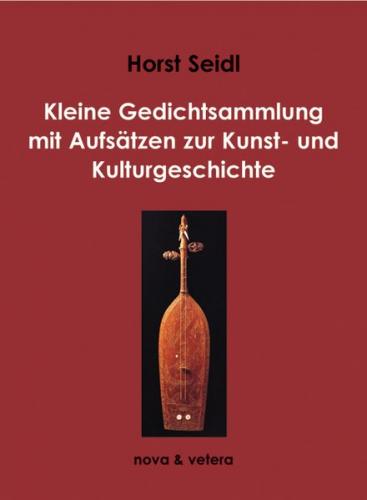 Kleine Gedichtsammlung mit Aufsätze zur Kunst- und Kulturgeschichte 