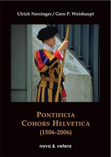 Pontificia Cohors Helvetica (1506-2006) 