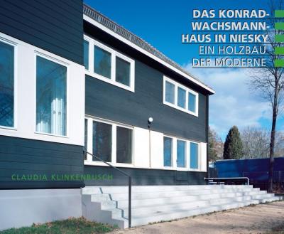 Das Konrad-Wachsmann-Haus in Niesky 