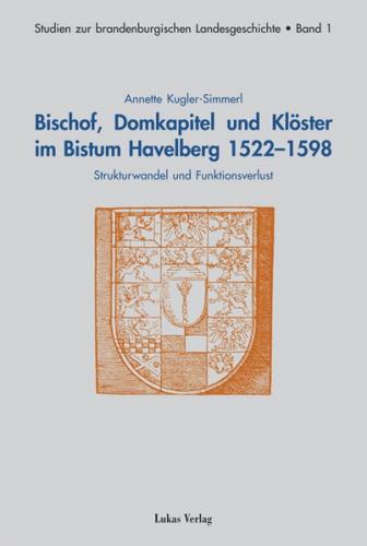Bischof, Domkapitel und Klöster im Bistum Havelberg 1522-1598 