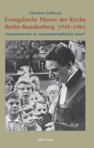Evangelische Pfarrer der Kirche Berlin-Brandenburg 1945–1961 