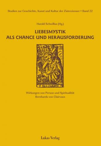 Studien zur Geschichte, Kunst und Kultur der Zisterzienser / Liebesmystik als Chance und Herausforderung 