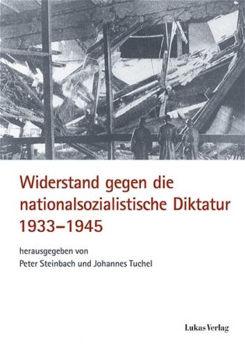 Widerstand gegen die nationalsozialistische Diktatur 1933-1945 