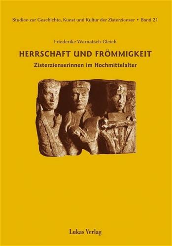 Studien zur Geschichte, Kunst und Kultur der Zisterzienser / Herrschaft und Frömmigkeit 