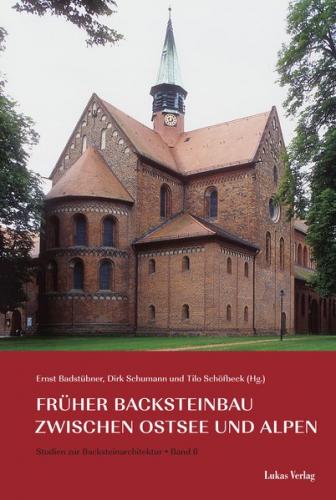 Studien zur Backsteinarchitektur / Früher Backsteinbau zwischen Ostsee und Alpen 