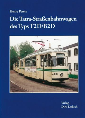 Die Tatra- Straßenbahnwagen des Typs T2D/B2D 