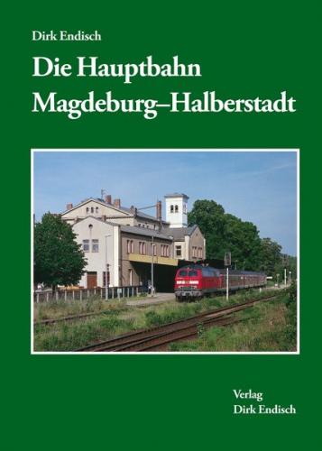 Die Hauptbahn Magdeburg-Halberstadt 