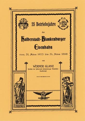 25 Betriebsjahre der Halberstadt - Blankenburger Eisenbahn 