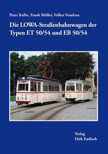 Die LOWA-Straßenbahnwagen der Typen ET 50/54 und EB 50/54 