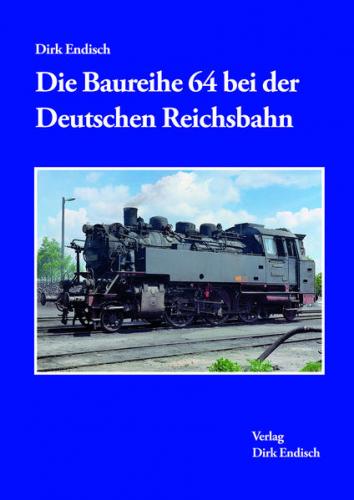 Die Baureihe 64 bei der Deutschen Reichsbahn 