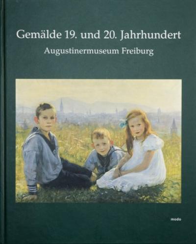 Gemälde 19. und 20. Jahrhundert Augustinermuseum Freiburg 