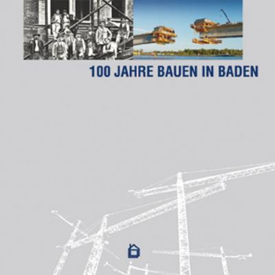 100 Jahre Bauen in Baden 