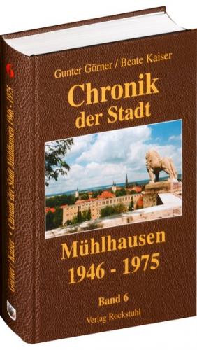 Chronik der Stadt Mühlhausen in Thüringen. BAND 6 (1946-1975) 