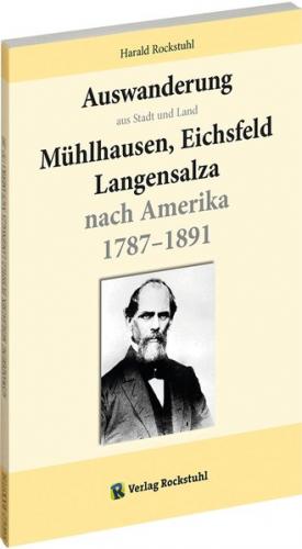 Auswanderung aus Stadt und Land Mühlhausen, Eichsfeld Langensalza nach Amerika 1787-1891 