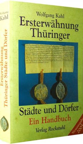 Ersterwähnung Thüringer Städte und Dörfer - Ein Handbuch - Ausgabe 2005 