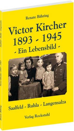 Victor Kircher 1893-1945 - Ein Lebensbild. 