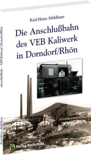 Die Anschlussbahn des VEB Kaliwerk in Dorndorf/Rhön 