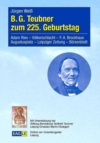 B. G. Teubner zum 225. Geburtstag 