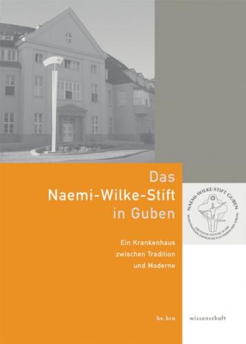 Das Naemi-Wilke-Stift in Guben 