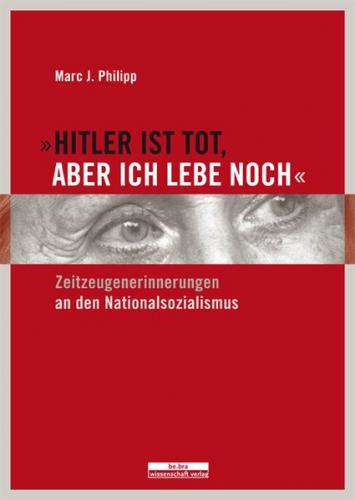 "Hitler ist tot, aber ich lebe noch." 