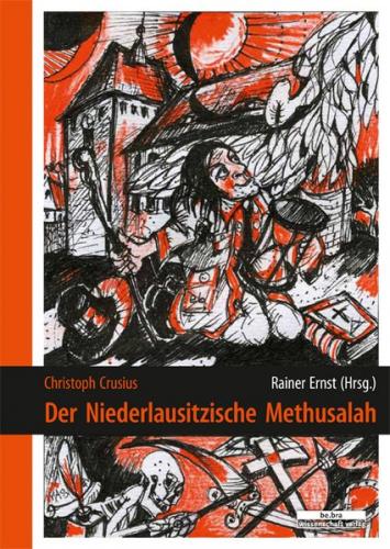 Christoph Crusius: Der Niederlausitzische Methusalah 