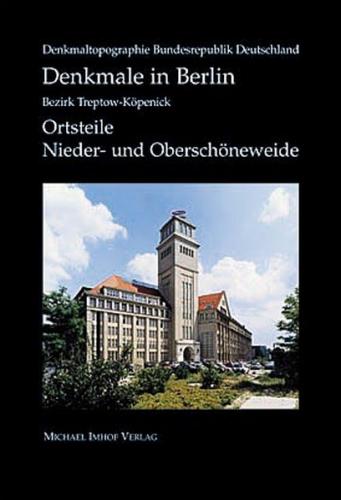 Denkmale in Berlin. Bezirk Treptow-Köpenick - Ortsteile Nieder- und Oberschöneweide 