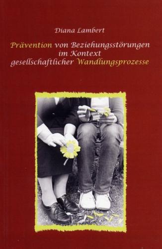 Prävention von Beziehungsstörungen im Kontext gesellschaftlicher Wandlungsprozesse 