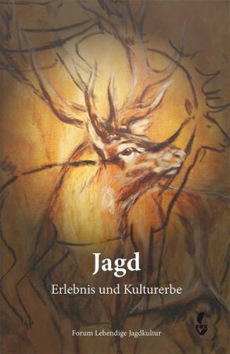 Jagd – Erlebnis und Kulturerbe 
