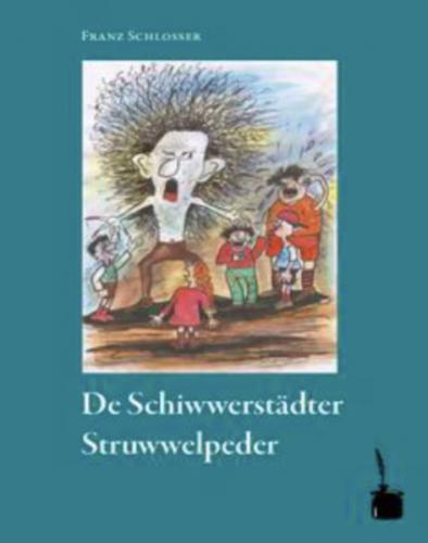 De Schiwwerstädter Struwwelpeder 