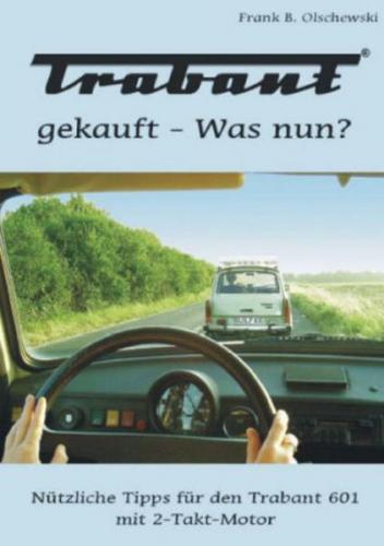 Trabant gekauft - Was nun? 