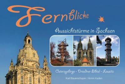 Fernblicke - Aussichtstürme in Sachsen - Band 2 