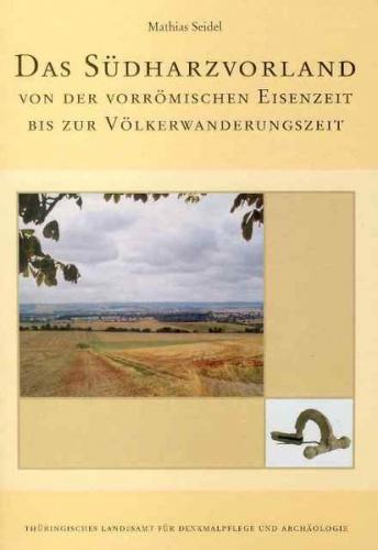 Das Südharzvorland von der vorrömischen Eisenzeit bis zur Völkerwanderungszeit 