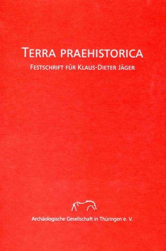 Terra Prahstorica. Festschrift für Klaus-Dieter Jäger 