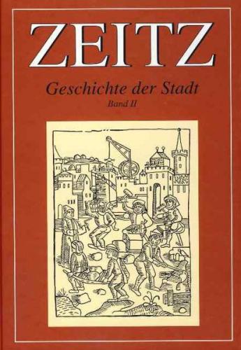 Zeitz - Geschichte der Stadt im Rahmen überregionaler Ereignisse und Entwicklungen 
