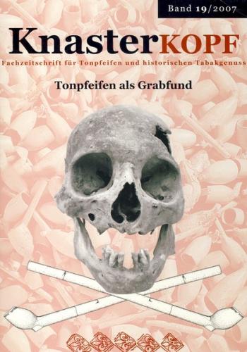 Knasterkopf. Fachzeitschrift für Tonpfeifen und historischen Tabakgenuss / 19 / 2007 