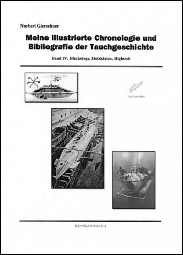 Meine illustrierte Chronologie und Bibliografie Tauchgeschichte / Holzkästen, Blechsärge und Hightech 