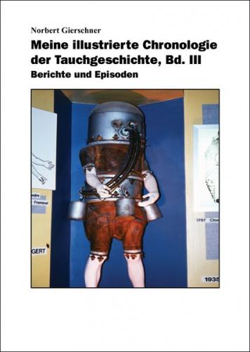 Meine illustrierte Chronologie Tauchgeschichte, Band III 