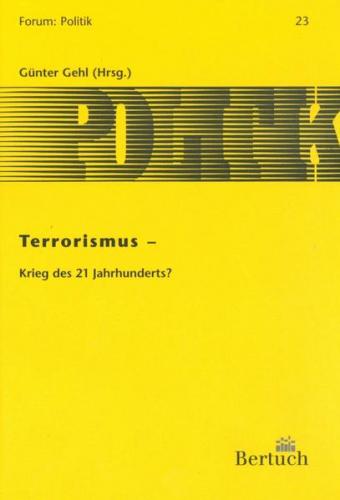 Terrorismus - Krieg des 21. Jahrhunderts? 