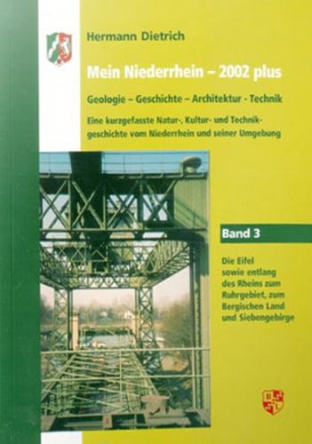Mein Niederrhein - 2002 plus Band 3 Geologie - Geschichte - Architektur - Technik 
