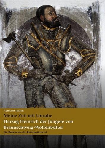 Herzog Heinrich der Jüngere von Braunschweig-Wolfenbüttel 